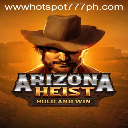 Unleashing the Thrills of ArizonaHeist at Hotspot777 Casino