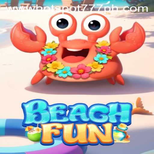 Exploring BeachFun: Your Ultimate Guide to Hotspot777 Casino's Newest Game
