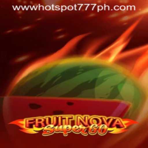 Exploring the Exciting World of FruitNovaSuper60 at Hotspot777 Casino