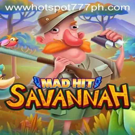 Exploring MadHitSavannah: A Thrilling Gameplay Experience at Hotspot777 Casino